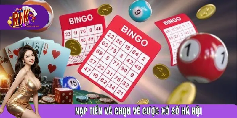 Nạp tiền và chọn vé cược xổ số Hà Nội